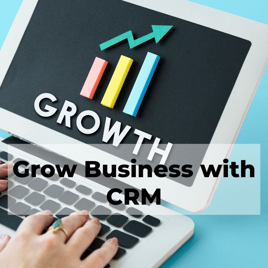 Grow Business with CRM