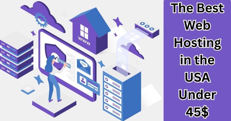 The Best Web Hosting in the USA Under 45$